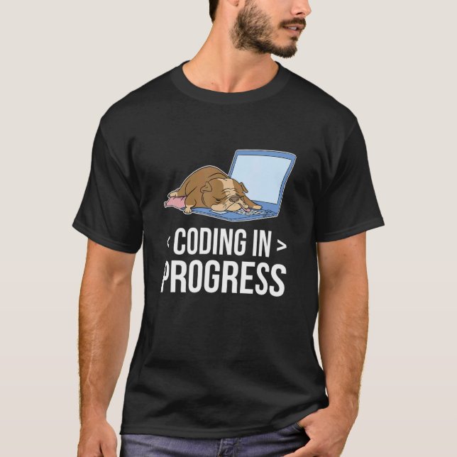 Coding In Progress Coder Programmer Computer Nerd  T-Shirt (Front)