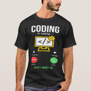 Coding Is Calling Software Developer Coder Program T-Shirt