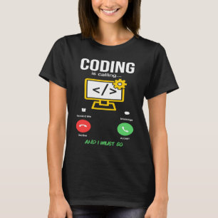 Coding Is Calling Software Developer Coder Program T-Shirt