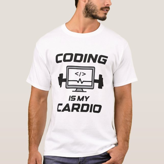 Coding Is My Cardio – Funny Programmer  T-Shirt (Front)