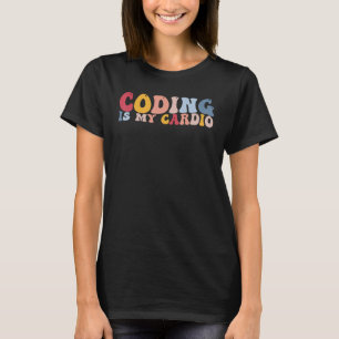 Coding Is My Cardio Funny Programming Coder Progra T-Shirt