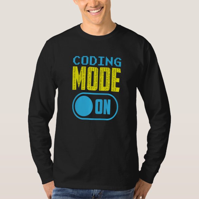 Coding Mode On Sayings Programmer Code Coder T-Shirt (Front)