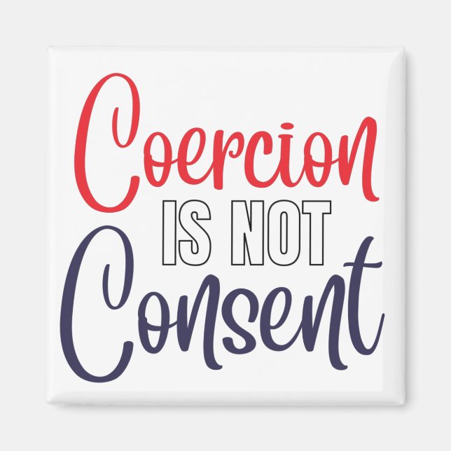 Coercion Is Not Consent, Medical Freedom Magnet (Front)