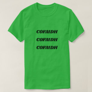 cofaidh, coffee in Scottish Gaelic T-Shirt