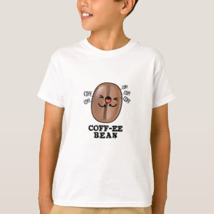 Coff-ee Funny Coughing Coffee Bean Pun  T-Shirt