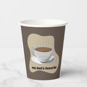 Coffe is My Dad's Favourite Paper Cups