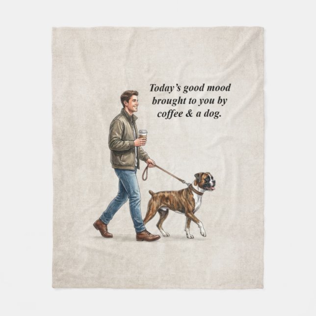 Coffee & a Boxer Make Today Better Fleece Blanket (Front)