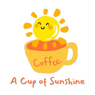 Coffee A Cup of Sunshine