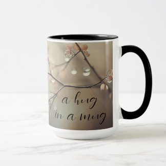 "Coffee... A Hug in a Mug" Mug