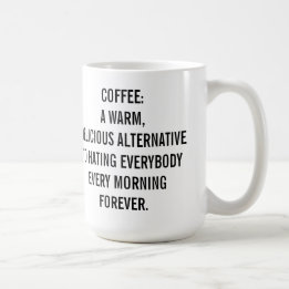 Coffee: A Warm Delicious Alternative to Hate Coffee Mug