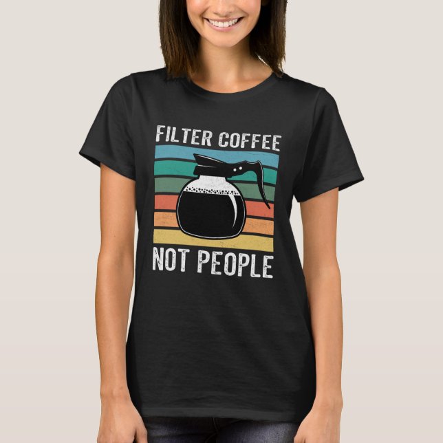 coffee addict caffeine coffeeholic coffee pun T-Shirt (Front)