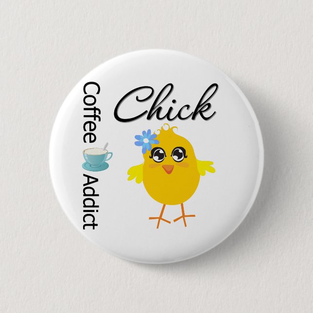 Coffee Addict Chick 2 Inch Round Button (Front)