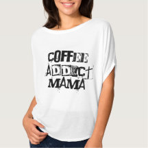 Coffee Addict Mama Shirt Gift for Her
