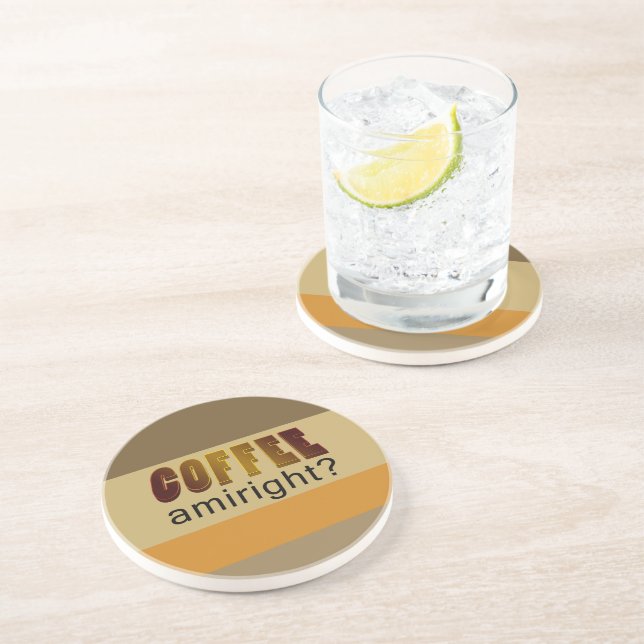 Coffee Amiright? Coaster (Side)
