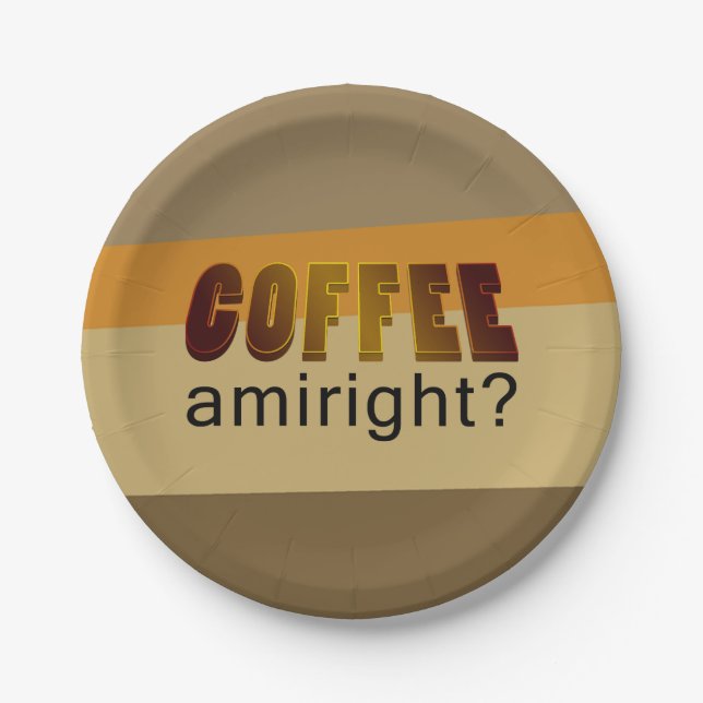 Coffee Amiright? Paper Plate (Front)