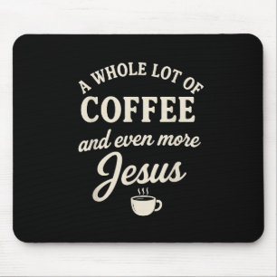 Coffee &amp; Jesus Christian Funny Faith Quote  Mouse Pad