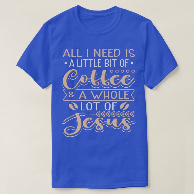 Coffee amp Jesus T-Shirt (Design Front)