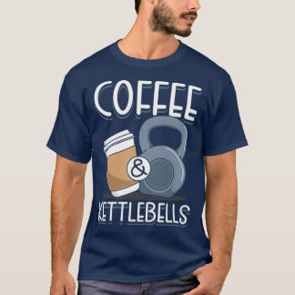 Coffee amp Kettlebells 2 T-Shirt