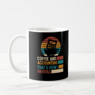 Coffee and Accounting Tax Auditor Bookkeeping Coffee Mug