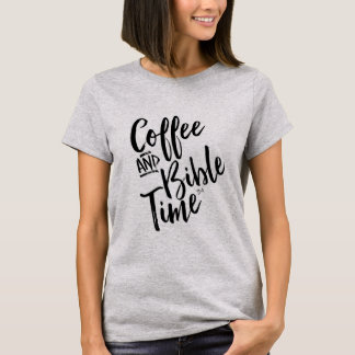 Coffee and Bible Time T-Shirt