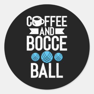 Coffee And Bocce Ball Classic Round Sticker
