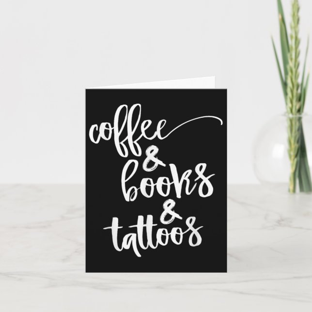 Coffee And Books And Tattoos  Card (Front)