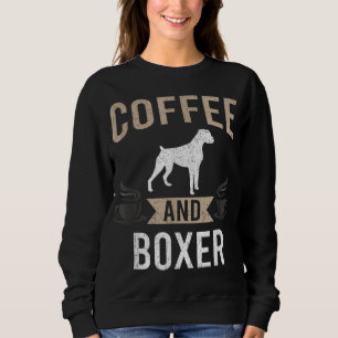 Coffee and Boxer Dog Lover Sweatshirt