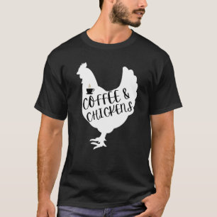 Coffee And Chickens Backyard Chicken Farmer T-Shirt