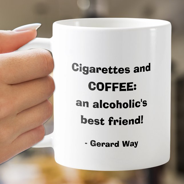 Coffee and Cigarettes Quote Humourous Text Coffee Mug (Chuckle over "Cigarettes and Coffee: an alcoholic's best friend" quote on this coffee cup.)
