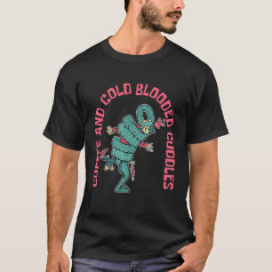 Coffee And Cold Blooded Cuddles Snake and Coffee   T-Shirt