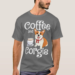 Coffee And Corgis Corgi Dog Lover Novelty Men Wome T-Shirt