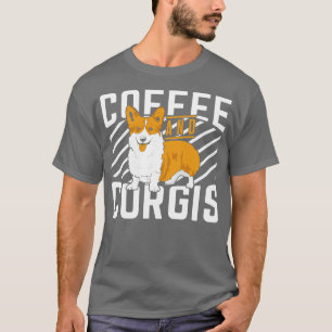 Coffee And Corgis Dog Lover Mom Dad Gift T-Shirt