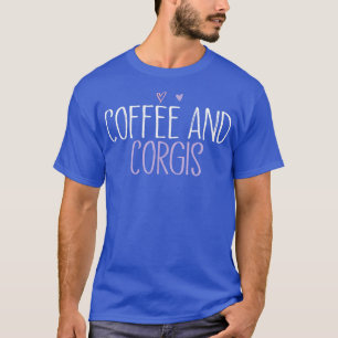 Coffee And Corgis Funny Mom Cute Coloured Heart  T-Shirt