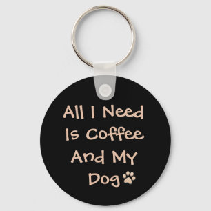 Coffee and Dog Lover Quote Minimal Design Keychain