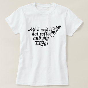 Coffee and Dog Lover Tee   Funny Dog Dad Mom