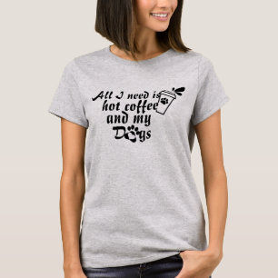 Coffee And Dog Lover Tee - Funny Dog Mom Shirt