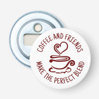 Coffee and Friends, Make the Perfect Blend