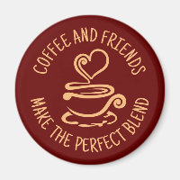 Coffee and Friends, Make the Perfect Blend