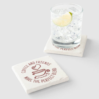 Coffee and Friends, Make the Perfect Blend Stone Coaster