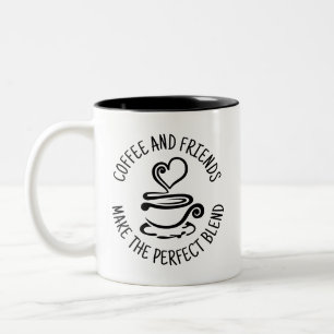 Coffee and Friends, Make the Perfect Blend Two-Tone Coffee Mug