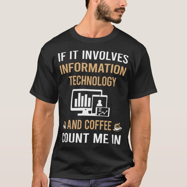 Coffee And Information Technology T-Shirt (Front)