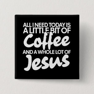 Coffee and Jesus 2 Inch Square Button