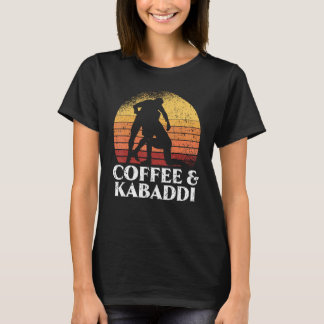 Coffee And Kabaddi Indian Game Team Sport Raider C T-Shirt