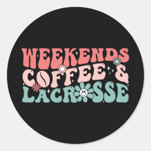 Coffee And Lacrosse Fun Lacrosse Mom Mothers Day Classic Round Sticker