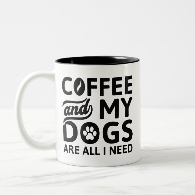 Coffee And My Dogs Are All I Need Two-Tone Coffee Mug (Left)