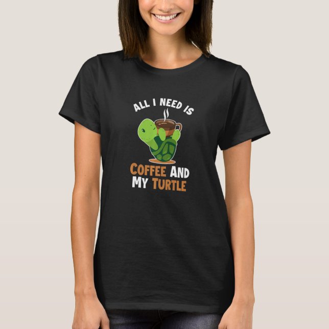 Coffee and my Turtle Tortoise Painted  Turtle T-Shirt (Front)