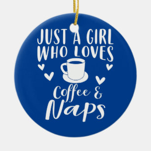 Coffee And Naps Apparel Funny Nap Lovers Design  Ceramic Ornament