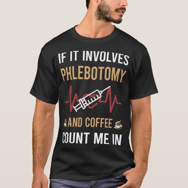 Coffee And Phlebotomy Phlebotomist T-Shirt (Front)