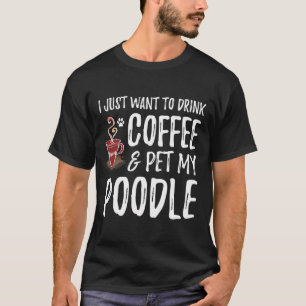 Coffee And Poodle T-Shirt For Poodle Dog Mom