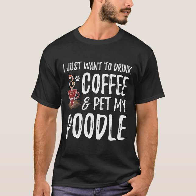 Coffee And Poodle T-Shirt For Poodle Dog Mom (Front)
